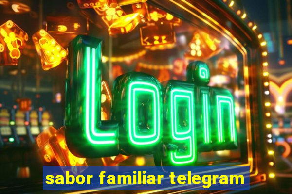 sabor familiar telegram